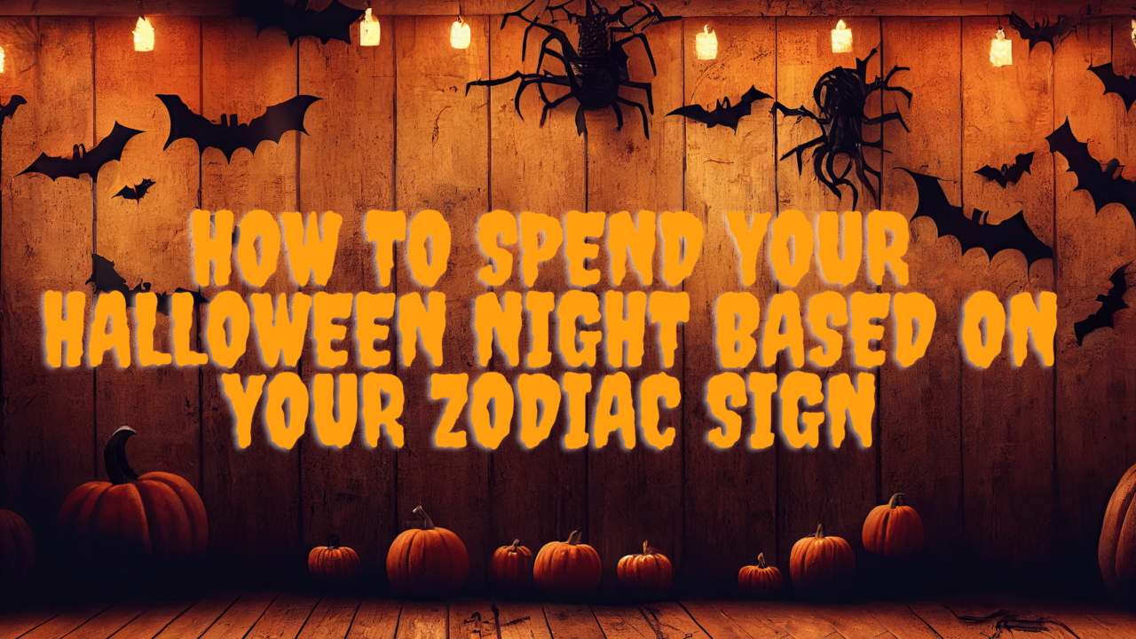 How to Spend Your Halloween Night Based on Your Zodiac Sign Zodiac City